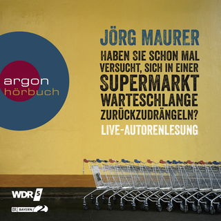 Hörbuchcover von Haben Sie schon mal versucht, sich in einer Supermarktwarteschlange zurückzudrängeln?: Live-Autorenlesung