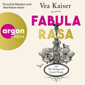 Hörbuchcover von Fabula Rasa oder Die Königin des Grand Hotels von Vea Kaiser, wird gesprochen von Vea Kaiser, Proschat Madani