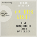 Hörbuchcover von Vaters Kiste: Eine Geschichte über das Erben von Lukas Bärfuss, wird gesprochen von Lukas Bärfuss