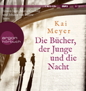Hörbuchcover von Die Bücher, der Junge und die Nacht: Roman von Kai Meyer, wird gesprochen von Simon Jäger, Maria Koschny, Johann von Bülow