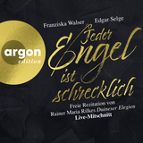 Hörbuchcover von Jeder Engel ist schrecklich: Freie Rezitation von Rainer Maria Rilkes »Duineser Elegien«. Live-Mitschnitt von Rainer Maria Rilke