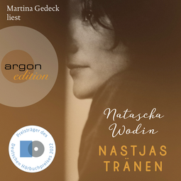 Hörbuchcover von Nastjas Tränen von Natascha Wodin, wird gesprochen von Martina Gedeck