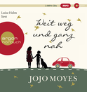 Hörbuchcover von Weit weg und ganz nah von Jojo Moyes, wird gesprochen von Luise Helm
