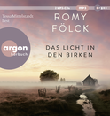 Hörbuchcover von Das Licht in den Birken von Romy Fölck, wird gesprochen von Tessa Mittelstaedt