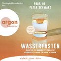 Hörbuchcover von Wasserfasten: Diabetes und andere entzündliche Krankheiten in nur 14 Tagen besiegen von Peter Schwarz, wird gesprochen von Christoph Maria Herbst