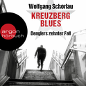 Hörbuchcover von Kreuzberg Blues: Denglers zehnter Fall von Wolfgang Schorlau, wird gesprochen von Frank Arnold