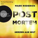 Hörbuchcover von Post Mortem - Herzen aus Wut von Mark Roderick, wird gesprochen von Richard Barenberg