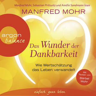 Hörbuchcover von Das Wunder der Dankbarkeit: Wie Wertschätzung das Leben verwandelt
