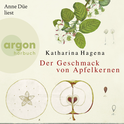 Hörbuchcover von Der Geschmack von Apfelkernen von Katharina Hagena, wird gesprochen von Anne Düe