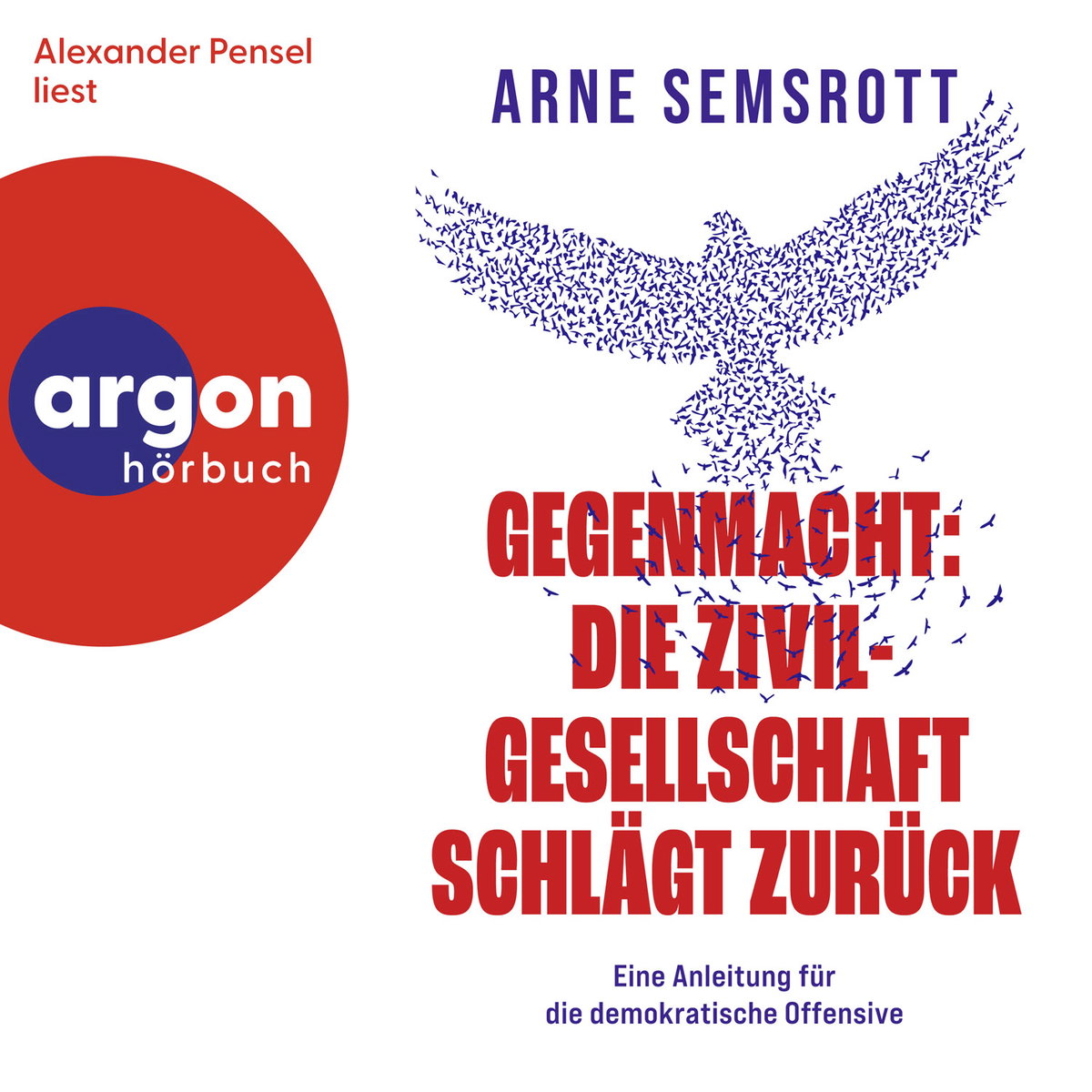 Gegenmacht: Die Zivilgesellschaft schlägt zurück - Arne Semsrott | argon hörbuch