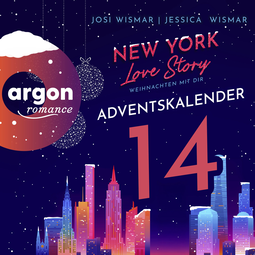 Hörbuchcover von New York Love Story – Weihnachten mit dir. Türchen 14: Ein Adventskalender von Josi Wismar, Jessica Wismar, wird gesprochen von Louis Friedemann Thiele