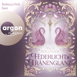 Hörbuchcover von Federlicht & Tränenglanz von Maja Köllinger