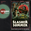 Hörbuchcover von Slasher Summer: Heute Nacht werdet ihr alle sterben von E.L. Chen, wird gesprochen von Demet Fey