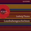 Hörbuchcover von Lausbubengeschichten von Ludwig Thoma, wird gesprochen von Christian Baumann