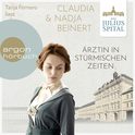 Hörbuchcover von Das Juliusspital. Ärztin in stürmischen Zeiten von Claudia Beinert, Nadja Beinert, wird gesprochen von Tanja Fornaro