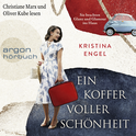 Hörbuchcover von Ein Koffer voller Schönheit von Kristina Engel, wird gesprochen von Christiane Marx, Oliver Kube