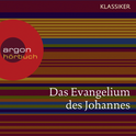 Hörbuchcover von Das Evangelium des Johannes von Johannes, wird gesprochen von Christian Schmidt