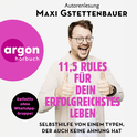Hörbuchcover von 11,5 Rules für dein erfolgreichstes Leben: Selbsthilfe von einem Typen, der auch keine Ahnung hat von Maxi Gstettenbauer, wird gesprochen von Maxi Gstettenbauer