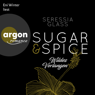 Hörbuchcover von Sugar & Spice – Wildes Verlangen: Roman