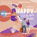 Hörbuchcover von Happy – Wo du mich findest von Dagmar Bach, wird gesprochen von Ann-Kathrin Hinz, Hannah Schepmann, Louis Friedemann Thiele, Julian Horeyseck, Bernd Reheuser, Michael Malewski, André Mager