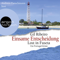 Hörbuchcover von Einsame Entscheidung: Lost in Fuseta. Ein Portugal-Krimi von Gil Ribeiro, wird gesprochen von Andreas Pietschmann