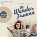 Hörbuchcover von Die Wunderfrauen: Von allem nur das Beste von Stephanie Schuster, wird gesprochen von Elisabeth Günther