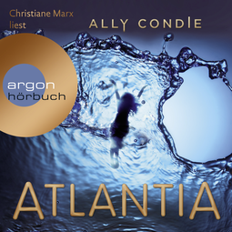 Hörbuchcover von Atlantia von Ally Condie, wird gesprochen von Christiane Marx