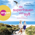 Hörbuchcover von Die Superfrauen von Sylt von Claudia Thesenfitz, wird gesprochen von Christiane Marx