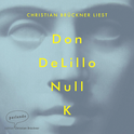 Hörbuchcover von Null K von Don DeLillo, wird gesprochen von Christian Brückner
