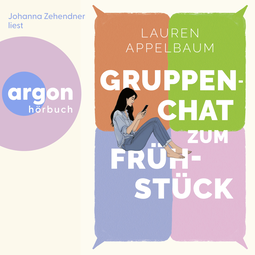 Hörbuchcover von Gruppenchat zum Frühstück von Lauren Appelbaum, wird gesprochen von Johanna Zehendner