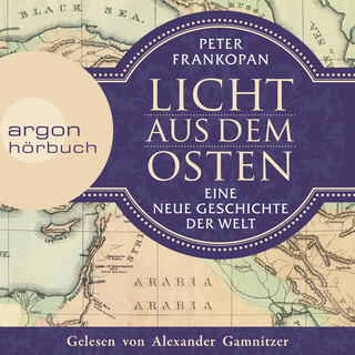 Hörbuchcover von Licht aus dem Osten: Eine neue Geschichte der Welt