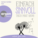 Hörbuchcover von Einfach sinnvoll von Thich Nhat Hanh, wird gesprochen von Herbert Schäfer