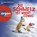 Hörbuchcover von Die Schweiz ist nicht genug: Ein Erdmännchen-Krimi von Moritz Matthies, wird gesprochen von Christoph Maria Herbst