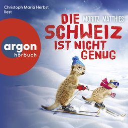 Hörbuchcover von Die Schweiz ist nicht genug: Ein Erdmännchen-Krimi von Moritz Matthies, wird gesprochen von Christoph Maria Herbst