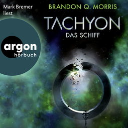 Hörbuchcover von Tachyon von Brandon Q. Morris, wird gesprochen von Mark Bremer