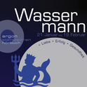 Hörbuchcover von Sternzeichen Wassermann: Liebe, Erfolg, Gesundheit von Katrin Wiegand, wird gesprochen von Ranja Bonalana