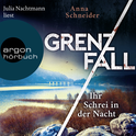 Hörbuchcover von Grenzfall – Ihr Schrei in der Nacht: Kriminalroman von Anna Schneider, wird gesprochen von Julia Nachtmann