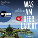 Hörbuchcover von Was am Ufer lauert von Lenz Koppelstätter, wird gesprochen von Tanja Fornaro