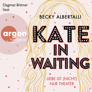 Hörbuchcover von Kate in Waiting: Liebe ist (nicht) nur Theater