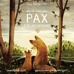 Hörbuchcover von Mein Freund Pax - Die Heimkehr von Sara Pennypacker, wird gesprochen von Jacob Weigert