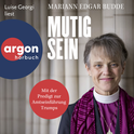 Hörbuchcover von Mutig sein von Mariann Edgar Budde, wird gesprochen von Luise Georgi