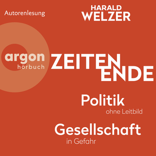 Hörbuchcover von ZEITEN ENDE: Politik ohne Leitbild, Gesellschaft in Gefahr