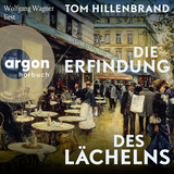 Hörbuchcover von Die Erfindung des Lächelns: Roman von Tom Hillenbrand