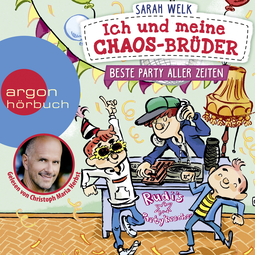 Hörbuchcover von Ich und meine Chaos-Brüder - Beste Party aller Zeiten von Sarah Welk, wird gesprochen von Christoph Maria Herbst