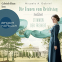 Hörbuchcover von Die Frauen vom Reichstag: Stimmen der Freiheit von Micaela A. Gabriel, wird gesprochen von Gabriele Blum