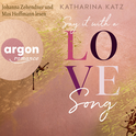 Hörbuchcover von Say It With A Love Song von Katharina Katz, wird gesprochen von Johanna Zehendner, Max Hoffmann