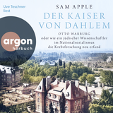 Hörbuchcover von Der Kaiser von Dahlem: Otto Warburg oder wie ein jüdischer Wissenschaftler im Nationalsozialismus die Krebsforschung neu erfand von Sam Apple