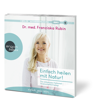 Zusatzmaterial PA 978 3 8398 8248 1 innen 002 von Einfach heilen mit Natur!: Die wirksamsten Heilmittel – wissenschaftlich belegt von Dr. med. Franziska Rubin