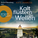 Hörbuchcover von Kalt flüstern die Wellen: Ein Krimi auf den Scilly-Inseln von Kate Penrose, wird gesprochen von Richard Barenberg
