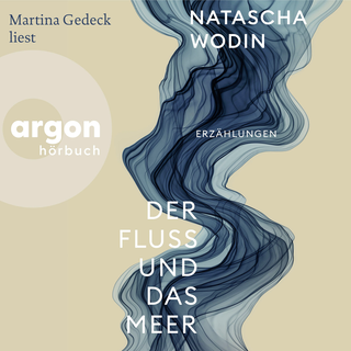 Hörbuchcover von Der Fluss und das Meer: Erzählungen